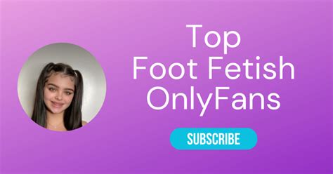 onlyfans feet nude|Top 10 Foot Fetish OnlyFans & Best Feet OnlyFans